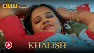 Khalish 2023 Ullu Originals Hindi Porn Web Series Episode 1