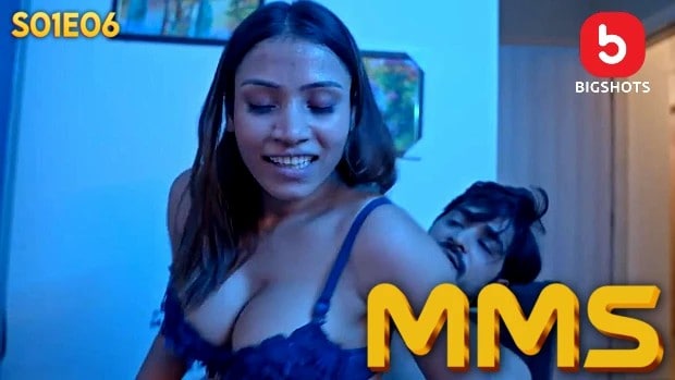 MMS S01E06 2024 Bigshots Hindi Hot Web Series